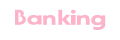 Banking